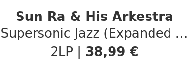 Sun Ra & His Arkestra - Supersonic Jazz (Expanded Version)