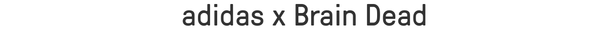 adidas x Brain Dead