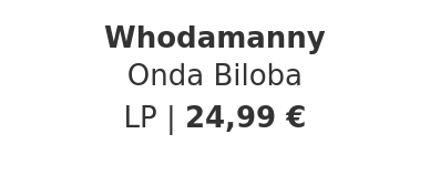 Whodamanny - Onda Biloba