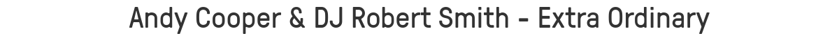 Andy Cooper & DJ Robert Smith - Extra Ordinary