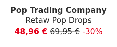 Pop Trading Company - Retaw Pop Drops