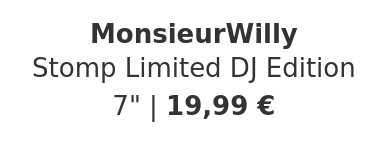 MonsieurWilly - Stomp Limited DJ Edition