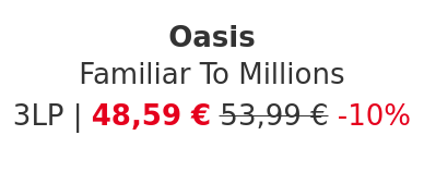 Oasis - Familiar To Millions