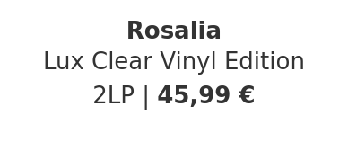 Rosalia - Lux Clear Vinyl Edition
