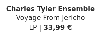 Charles Tyler Ensemble - Voyage From Jericho