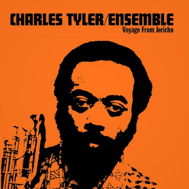 Charles Tyler Ensemble - Voyage From Jericho