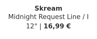 Skream - Midnight Request Line / I