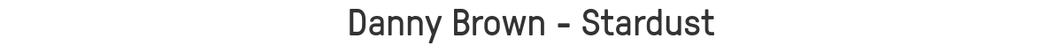 Danny Brown - Stardust