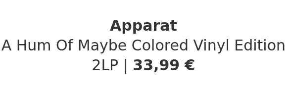 Apparat - A Hum Of Maybe Colored Vinyl Edition
