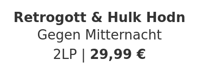 Retrogott & Hulk Hodn - Gegen Mitternacht
