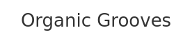 Organic Grooves