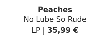 Peaches - No Lube So Rude