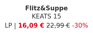 Flitz&Suppe - KEATS 15