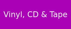 Vinyl, CD & Tape
