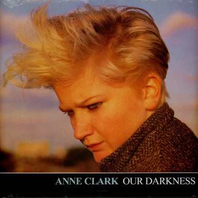 Anne Clark - Our Darkness