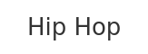 Hip Hop