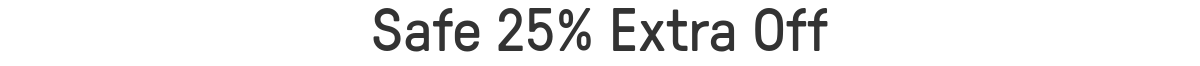 Safe 25% Extra Off