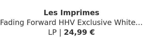 Les Imprimes - Fading Forward HHV Exclusive White Vinyl Edition