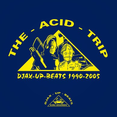 V.A. - DJax-Up-Beats 1990-2005: Volume 1 - The Acid Trip