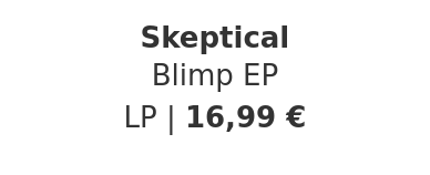 Skeptical - Blimp EP