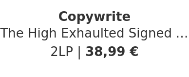 Copywrite - The High Exhaulted Signed & Numbered Marbled Ember Vinyl Edition W/ Obi