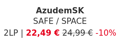 AzudemSK - SAFE / SPACE