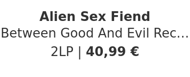 Alien Sex Fiend - Between Good And Evil Record Store Day 2026 Edition
