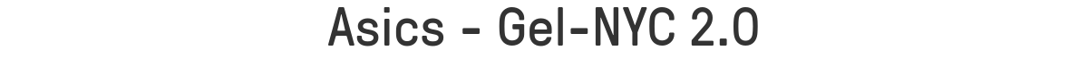 Asics - Gel-NYC 2.0