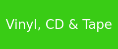 Vinyl, CD & Tape