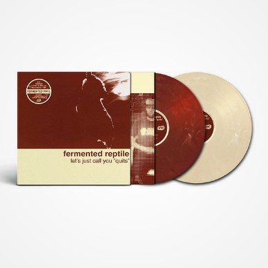 Fermented Reptile - Let's Just Call You Quits Colored Vinyl Edition