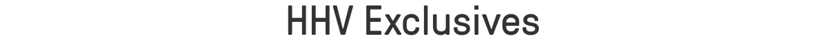 HHV Exclusives