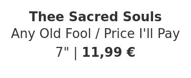 Thee Sacred Souls - Any Old Fool / Price I'll Pay