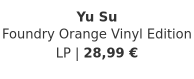 Yu Su - Foundry Orange Vinyl Edition