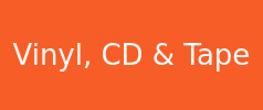 Vinyl, CD & Tape