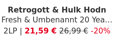 Retrogott & Hulk Hodn - Fresh & Umbenannt 20 Years HHV Edition