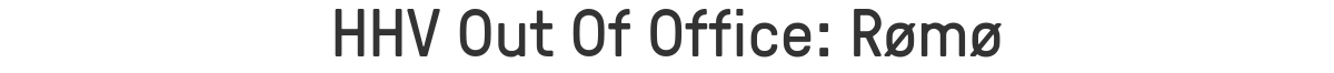 HHV Out Of Office: Rømø