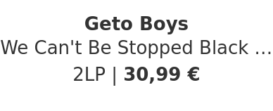 Geto Boys - We Can't Be Stopped Black Vinyl Edition