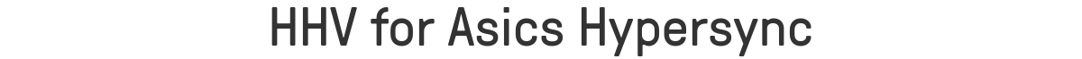 HHV for Asics Hypersync