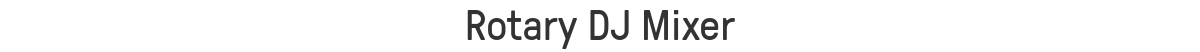 Rotary DJ Mixer