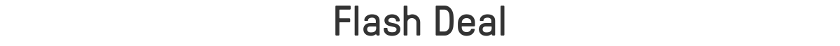 Flash Deal