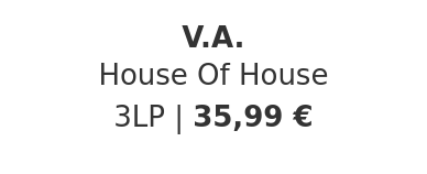 V.A. - House Of House