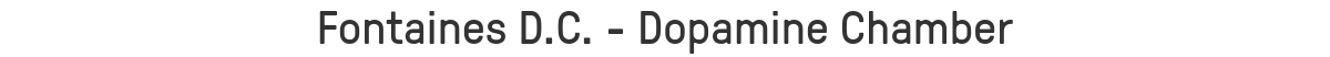 Fontaines D.C. - Dopamine Chamber