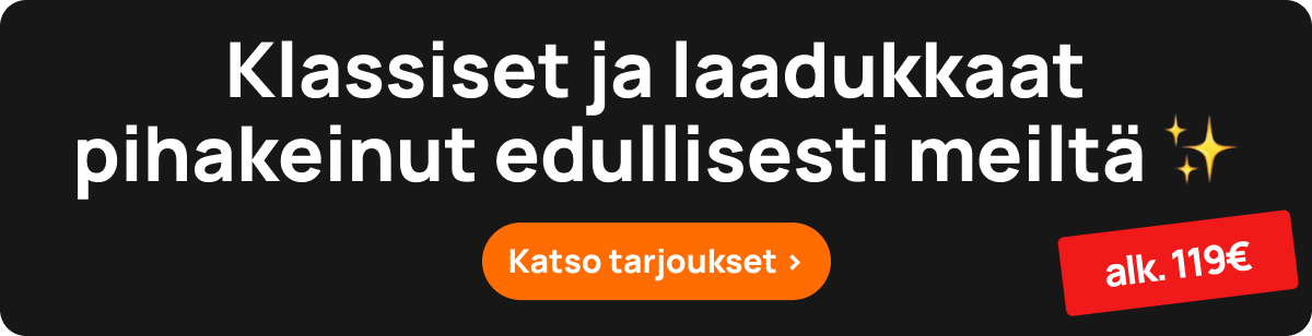 Klassiset ja laadukkaat pihakeinut edullisesti meiltä