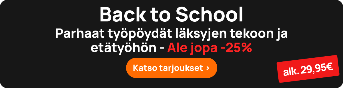 Back to School. Parhaat työpöydät läksyjen tekoon ja etätyöhön - Ale jopa -25%. Alkaen 29,95€. Katso tarjoukset >