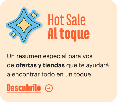 Hot Sale Al toque Un resumen especial para vos de ofertas y tiendas que te ayudará a encontrar todo en un toque. Descubrilo