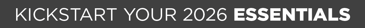 Kickstart Your 2026 Essentials