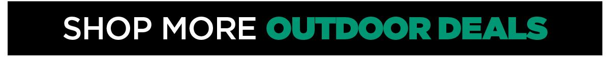 Shop More Outdoor Deals