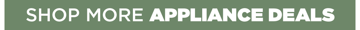 Shop More Appliance Deals