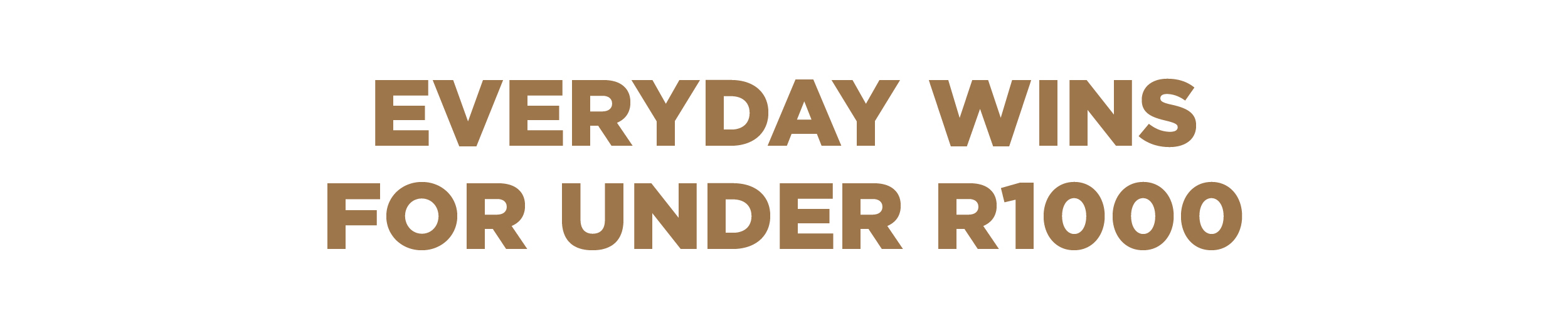 Everyday Wins For Under R1000