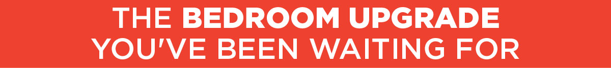 The Bedroom Upgrade